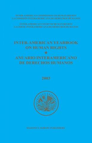 Inter-American Yearbook on Human Rights / Anuario Interamericano de Derechos Humanos, Volume 19 (2003) (2 Vols)