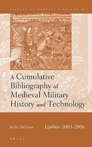 A Cumulative Bibliography of Medieval Military History and Technology, Update 2003-2006