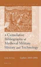 A Cumulative Bibliography of Medieval Military History and Technology, Update 2003-2006