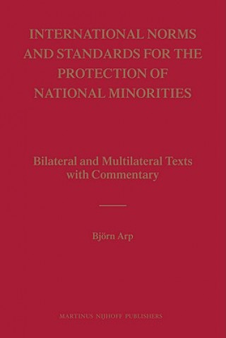 International Norms and Standards for the Protection of National Minorities: Bilateral and Multilateral Texts with Commentary