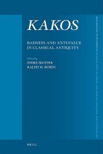 Kakos: Badness and Anti-Value in Classical Antiquity