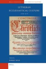 Lutheran Ecclesiastical Culture, 1550-1675
