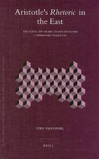 Aristotle's Rhetoric in the East: The Syriac and Arabic Translation and Commentary Tradition