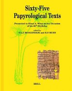 Sixty-Five Papyrological Texts: Presented to Klaas A. Worp on the Occasion of His 65th Birthday