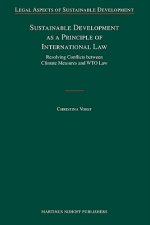 Sustainable Development as a Principle of International Law: Resolving Conflicts Between Climate Measures and WTO Law