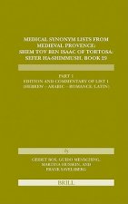 Medical Synonym Lists from Medieval Provence: Shem Tov Ben Isaac of Tortosa: Sefer Ha - Shimmush. Book 29: Part 1: Edition and Commentary of List 1 (H