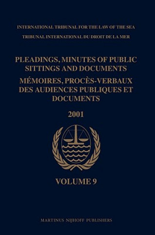 Pleadings, Minutes of Public Sittings and Documents / Memoires, Proces-Verbaux Des Audiences Publiques Et Documents, Volume 9 (2001)