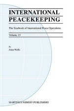 International Peacekeeping, Volume 13: The Yearbook of International Peace Operations