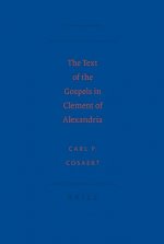 The Text of the Gospels in Clement of Alexandria