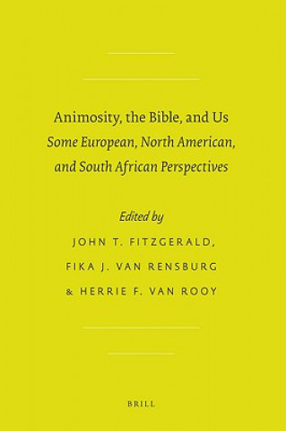 Animosity, the Bible, and Us: Some European, North American, and South African Perspectives