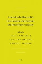 Animosity, the Bible, and Us: Some European, North American, and South African Perspectives