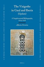 The Visigoths in Gaul and Iberia (Update): A Supplemental Bibliography, 2004-2006