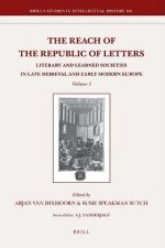 The Reach of the Republic of Letters: Literary and Learned Societies in Late Medieval and Early Modern Europe, Volume 2