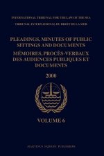 Pleadings, Minutes of Public Sittings and Documents / Memoires, Proces-Verbaux Des Audiences Publiques Et Documents, Volume 6 (2000)