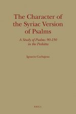 The Character of the Syriac Version of Psalms: A Study of Psalms 90-150 in the Peshitta