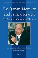 The Qur'an, Morality and Critical Reason: The Essential Muhammad Shahrur