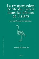 La Transmission Ecrite Du Coran Dans Les Debuts de L'Islam: Le Codex Parisino-Petropolitanus
