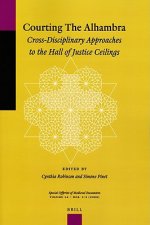 Courting the Alhambra: Cross-Disciplinary Approaches to the Hall of Justice Ceilings