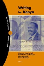Writing for Kenya: The Life and Works of Henry Muoria