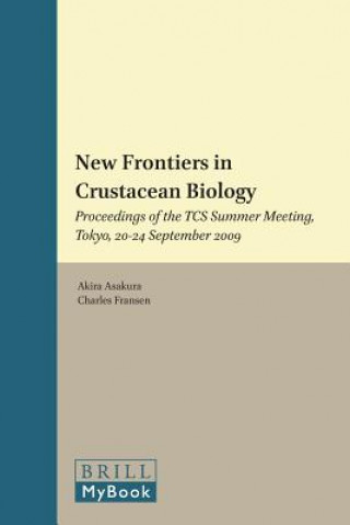New Frontiers in Crustacean Biology: Proceedings of the Tcs Summer Meeting, Tokyo, 20-24 September 2009