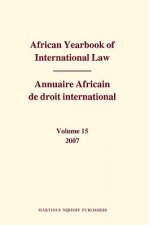 African Yearbook of International Law / Annuaire Africain de Droit International, Volume 15 (2007)