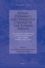 Ritual Dynamics and Religious Change in the Roman Empire: Proceedings of the Eighth Workshop of the International Network Impact of Empire (Heidelberg