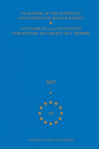 Yearbook of the European Convention on Human Rights/Annuaire de La Convention Europeenne Des Droits de L'Homme, Volume 50 (2007)