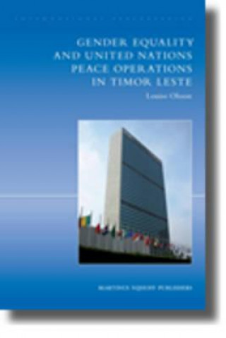 International Peacekeeping: The Yearbook of International Peace Operations: Volume 14: Gender Equality and United Nations Peace Operations in Timor Le