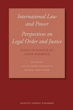 International Law and Power: Perspectives on Legal Order and Justice: Essays in Honour of Colin Warbrick