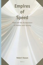 Empires of Speed: Time and the Acceleration of Politics and Society