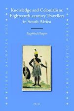 Knowledge and Colonialism: Eighteenth-Century Travellers in South Africa