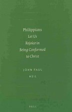 Philippians: Let Us Rejoice in Being Conformed to Christ