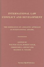 International Law, Conflict and Development: The Emergence of a Holistic Approach in International Affairs