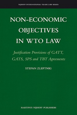 Non-Economic Objectives in Wto Law: Justification Provisions of GATT, Gats, Sps and Tbt Agreements