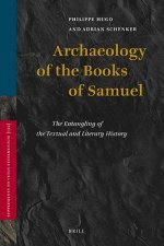 Archaeology of the Books of Samuel: The Entangling of the Textual and Literary History