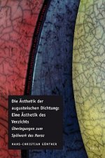 Die Asthetik Der Augusteischen Dichtung: Eine Asthetik Des Verzichts: Uberlegungen Zum Spatwerk Des Horaz