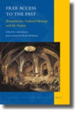 Free Access to the Past: Romanticism, Cultural Heritage and the Nation