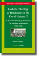 Catholic Theology of Revelation on the Eve of Vatican II: A Redaction History of the Schema 