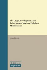 The Origin, Development, and Refinement of Medieval Religious Mendicancies