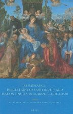 Renaissance?: Perceptions of Continuity and Discontinuity in Europe, C.1300-C.1550