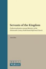 Servants of the Kingdom: Professionalization Among Ministers of the Nineteenth-Century Netherlands Reformed Church