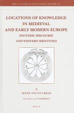 Locations of Knowledge in Medieval and Early Modern Europe: Esoteric Discourse and Western Identities