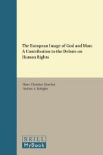 The European Image of God and Man: A Contribution to the Debate on Human Rights
