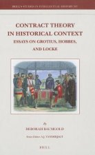 Contract Theory in Historical Context: Essays on Grotius, Hobbes, and Locke