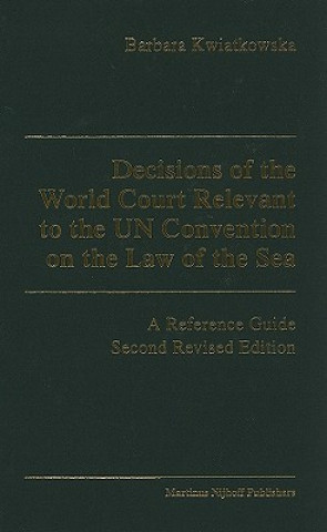 Decisions of the World Court Relevant to the UN Convention on the Law of the Sea: A Reference Guide