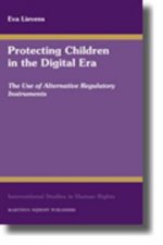 Protecting Children in the Digital Era: The Use of Alternative Regulatory Instruments