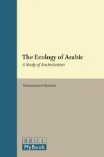 The Ecology of Arabic: A Study of Arabicization