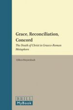 Grace, Reconciliation, Concord: The Death of Christ in Graeco-Roman Metaphors
