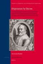 Disputation by Decree: The Public Disputations Between Reformed Ministers and Dirck Volckertszoon Coornhert as Instruments of Religious Polic
