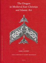 The Dragon in Medieval East Christian and Islamic Art: With a Foreword by Robert Hillenbrand